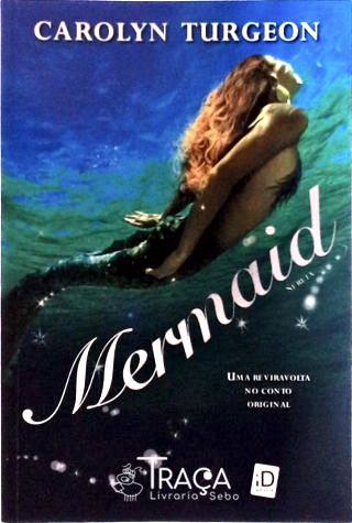 Mermaid - Uma Reviravolta No Conto Original