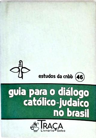 Guia para o Diálogo Católico-judaico No Brasil