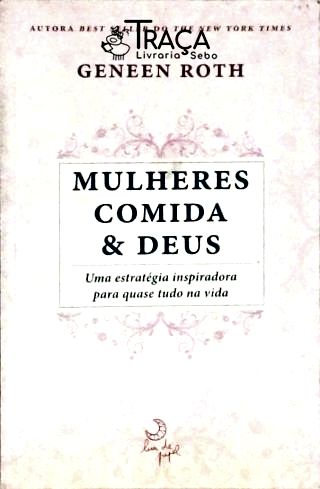 Mulheres, Comida e Deus