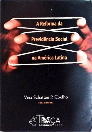 A Reforma da Previdência Social Na América Latina...
