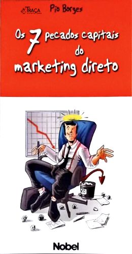 Os 7 Pecados Capitais do Marketing Direto