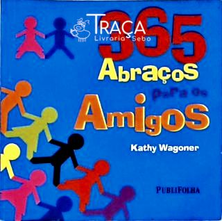 365 Abraços para os Amigos