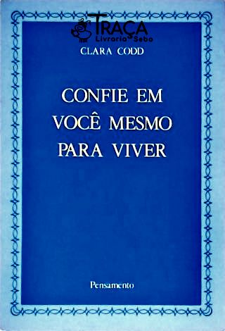 Confie em Você Mesmo Para Viver
