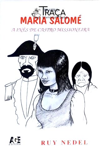 Maria Salomé - a Inês de Castro Missioneira