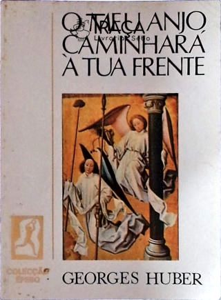 O Meu Anjo Caminhará a Tua Frente