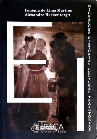 E/imigrações - Histórias, Culturas, Trajetórias