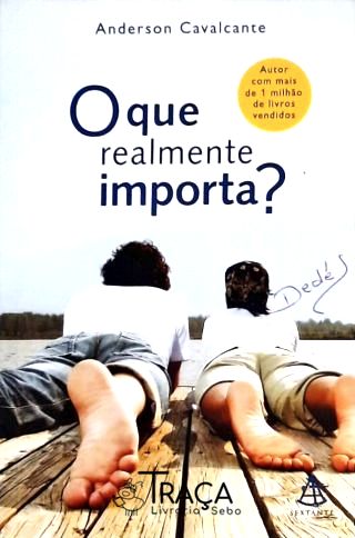 O Que Realmente Importa?