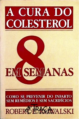 A Cura do Colesterol em 8 Semanas