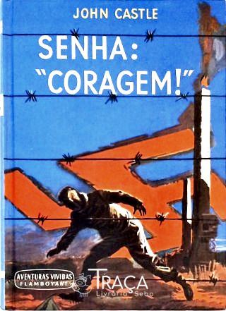 Senha - Coragem!