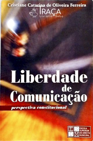 Liberdade de Comunicação - Perspectiva Constitucional