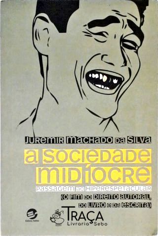 A Sociedade Medíocre