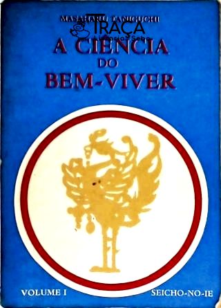 A Ciência do Bem Viver - Vol. 1