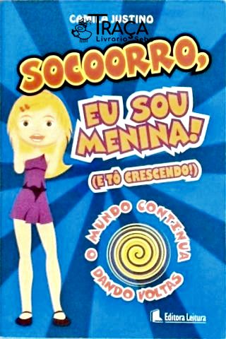 Socorro Eu Sou Menina! E Tô Crescendo!