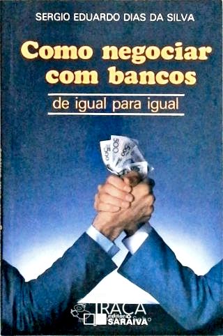 Como Negociar com Bancos de Igual para Igual