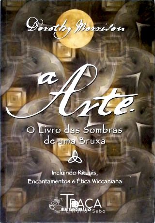 A Arte - o Livro das Sombras de Uma Bruxa