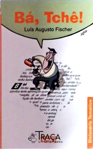 Bá, Tchê!