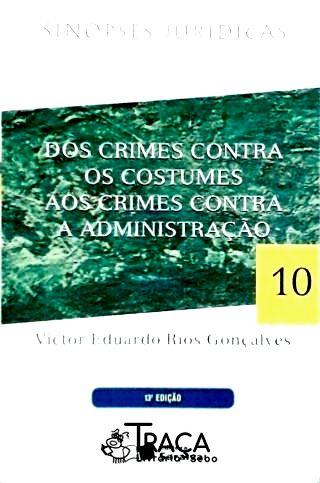 Dos Crimes Contra os Costumes Aos Crimes Contra a Administraçao
