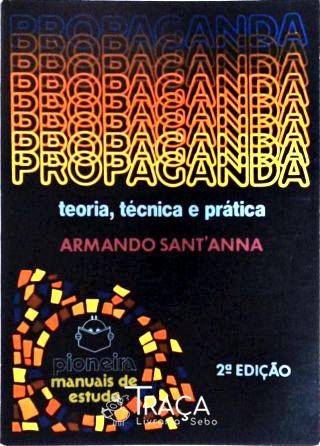 Propaganda - Teoria, Técnica e Prática