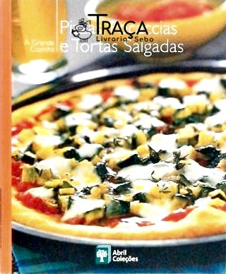 A Grande Cozinha - Pizzas, Focaccias e Tortas Salgadas