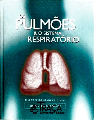 Os Pulmões e o Sistema Respiratório