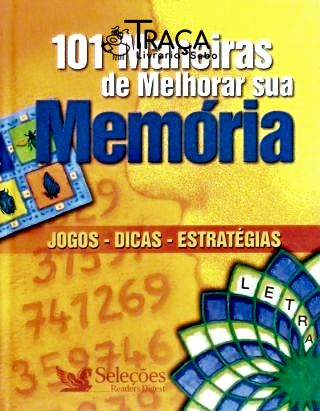 101 Maneiras de Melhorar Sua Memória