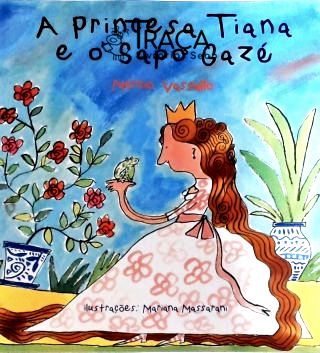 A Princesa Tiana E O Sapo Gazé