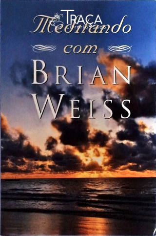 Meditando com Brian Weiss