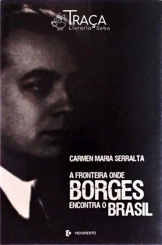 A Fronteira Onde Borges Encontra o Brasil