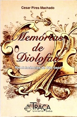 Memórias de Diolofau - Reminiscências de São Sepé