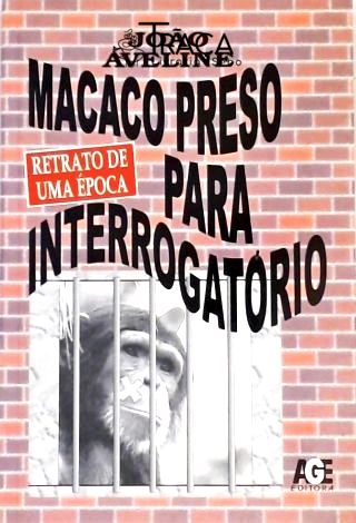 Macaco Preso Para Interrogatório