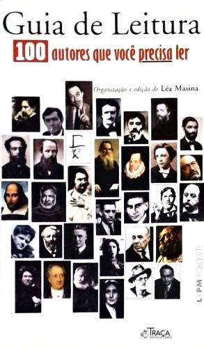 Guia de Leitura - 100 Autores Que Você Precisa Ler