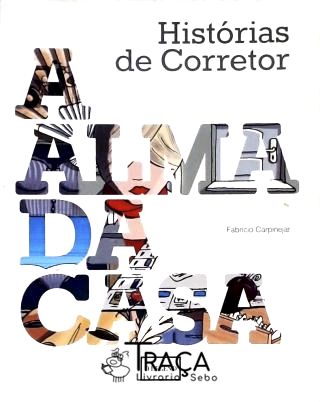 Histórias De Corretor - Alma Da Casa