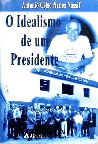 O Idealismo de Um Presidente