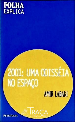 Folha Explica - 2001, Uma Odisséia No Espaço