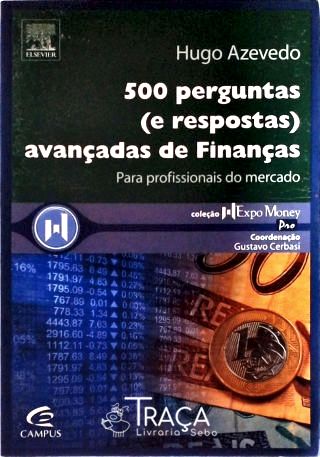 500 Perguntas (e Respostas) Avançadas de Finanças
