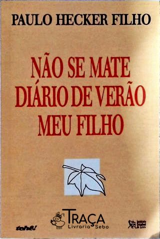 Não Se Mate - Diário de Verão - Meu Filho