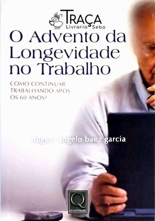 O Advento da Longevidade No Trabalho
