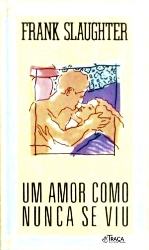 Um Amor Como Nunca Se Viu