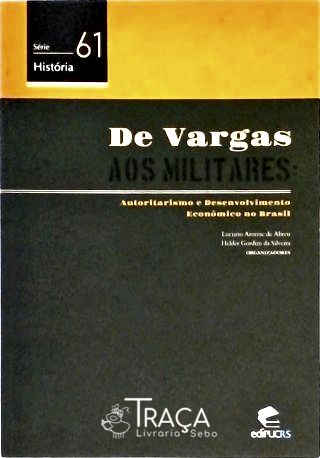 Brasil. História do Brasil. Getúlio Vargas. Ditadura Militar. Governo.