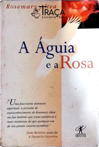 A Águia E A Rosa