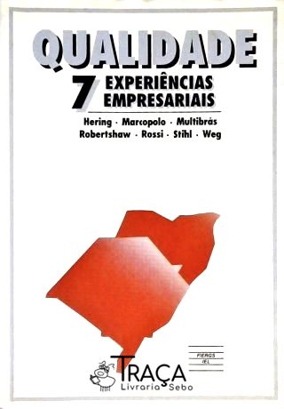 Qualidade - 7 Experiências Empresariais