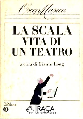 La Scala - Vita Di Un Teatro