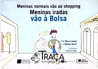 Meninas Normais Vão Ao Shopping - Meninas Iradas Vão À Bolsa
