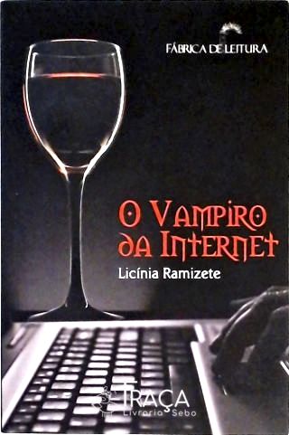 O Vampiro da Internet