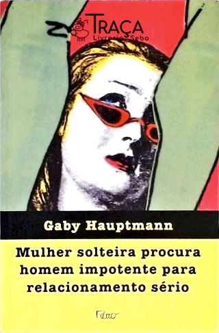 Mulher Solteira Procura Homem Impotente Para Relacionamento Sério