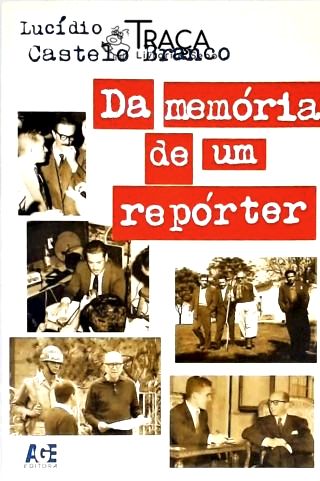 Da Memória De Um Repórter