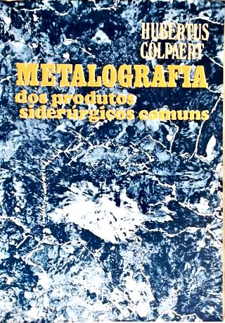 Metalografia dos Produtos Siderúrgicos Comuns