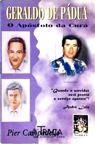 Geraldo de Pádua - o Apóstolo da Cura