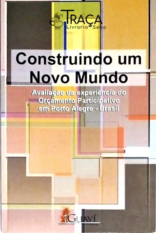 Construindo um Novo Mundo