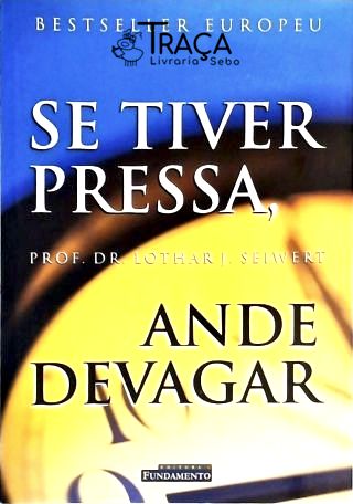Se Tiver Pressa, Ande Devagar